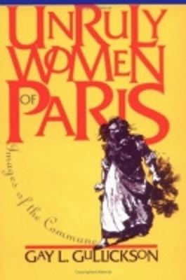 Unruly Women of Paris: Images of the Commune