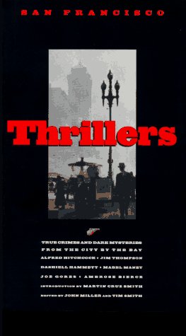 San Francisco Thrillers: True Crimes and Dark Mysteries from the City by the Bay