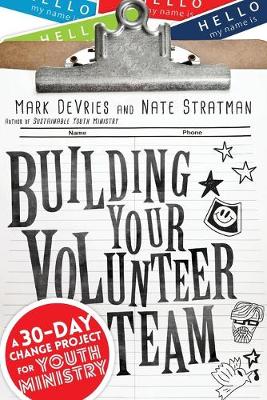 Building Your Volunteer Team - A 30-Day Change Project for Youth Ministry