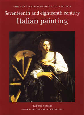 Seventeenth- and Eighteenth-Century Italian Painting: The Thyssen-Bornemisza Collection