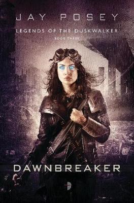 Dawnbreaker: THE LEGENDS OF THE DUSKWALKER, BOOK III