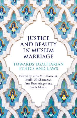 Justice and Beauty in Muslim Marriage: Towards Egalitarian Ethics and Laws