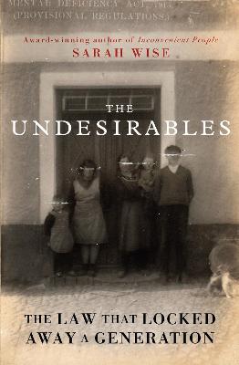 The Undesirables: The Law that Locked Away a Generation