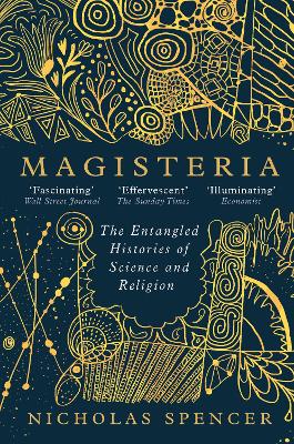 Magisteria: The Entangled Histories of Science & Religion