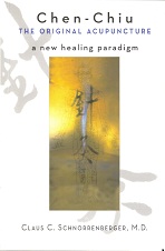 Chen-Chiu: the Original Acupuncture: A New Healing Paradigm