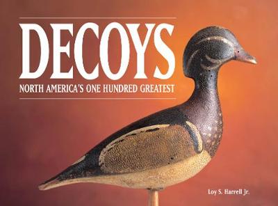 Decoys - North America's One Hundred Greatest