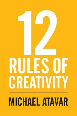 12 Rules of Creativity