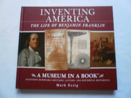 Inventing America: The Life of Benjamin Franklin