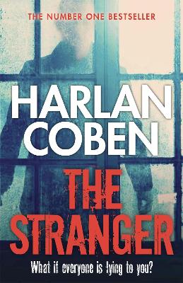 The Stranger: A gripping thriller from the #1 bestselling creator of hit Netflix show Fool Me Once