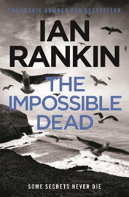 The Impossible Dead: From the iconic #1 bestselling author of A SONG FOR THE DARK TIMES