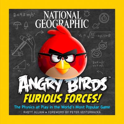 Angry Birds Furious Force: The Physics At Play In The World's Most Popular Game (Angry Birds )