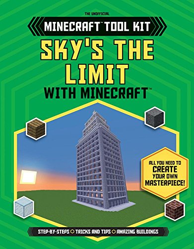 Sky's the Limit with Minecraft (The Unofficial Minecraft Tool Kit)