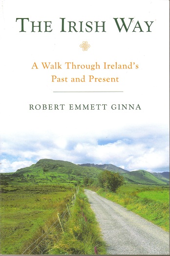 The Irish Way: A Walk Through Ireland's Past and Present