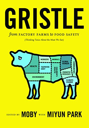 Gristle: From Factory Farms to Food Safety (Thinking Twice About the Meat we Eat)