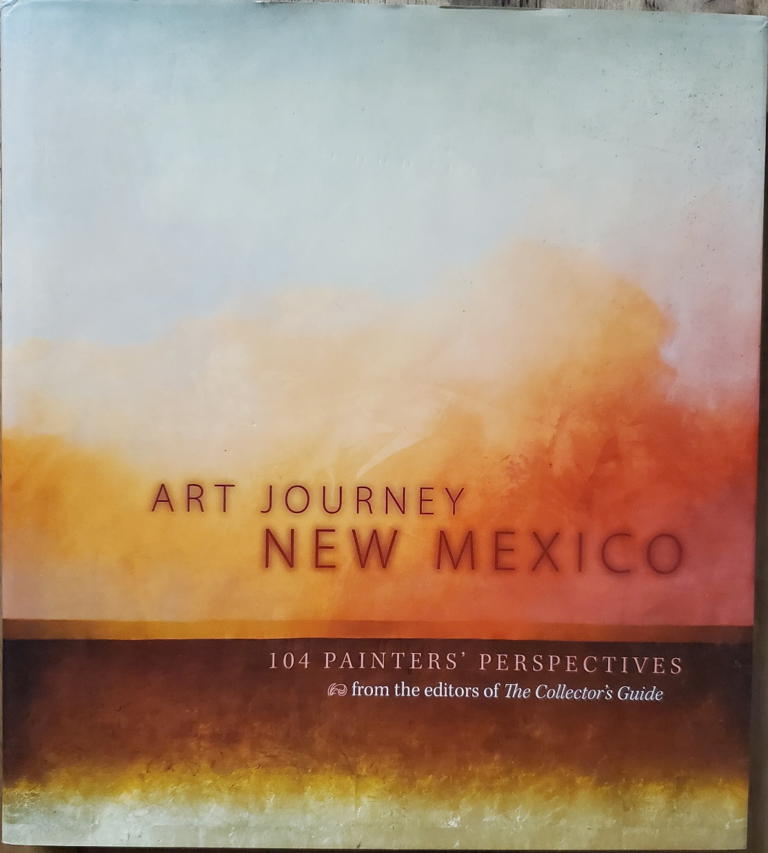 Art Journey New Mexico: 104 Painters' Perspectives