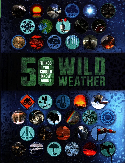 50 Things You Should Know about Wild Weather