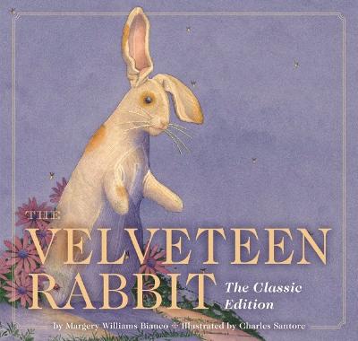 The Velveteen Rabbit: The Classic Edition