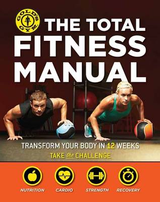 Total Fitness Manual: Transform Your Body in 12 Weeks