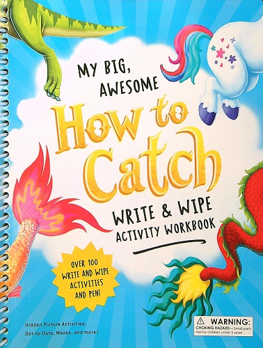 My Big, Awesome How to Catch Write & Wipe Activity Workbook