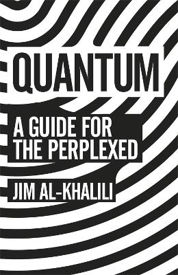 Quantum: A Guide For The Perplexed