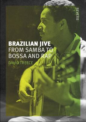 Brazilian Jive: From Samba to Bossa and Rap