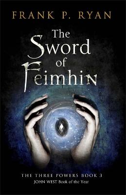 The Sword of Feimhin: The Three Powers Book 3: An Epic Fantasy of Irish Mythology