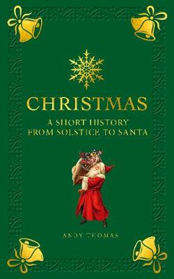 Christmas: A short history from solstice to santa