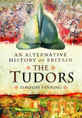 Alternative History of Britain: The Tudors