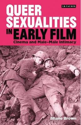 Queer Sexualities in Early Film: Cinema and Male-Male Intimacy