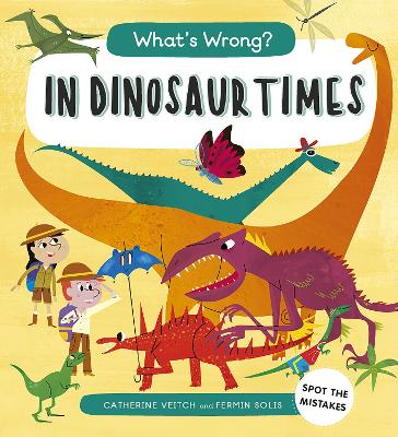 What's Wrong? In Dinosaur Times: Spot the Mistakes