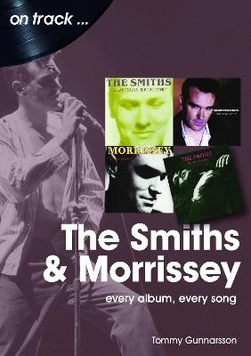 The Smiths & Morrissey On Track: Every Album, Every Song