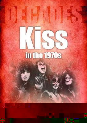 Kiss in the 1970s: Decades