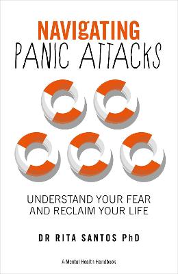 Navigating Panic Attacks - A Mental Health Handbook: How to Understand and Manage the Fear