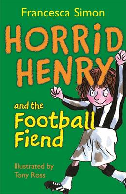 Horrid Henry and the Football Fiend: Book 14