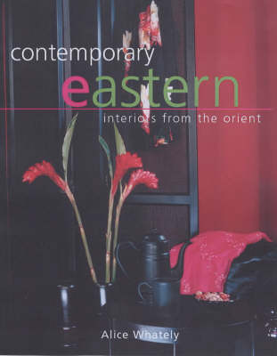 Contemporary Eastern: Interiors from the Orient