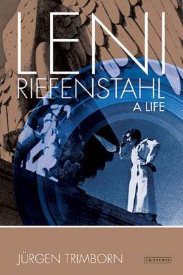 Leni Riefenstahl: A Life