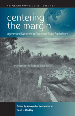 Centering the Margin: Agency and Narrative in Southeast Asian Borderlands