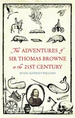 The Adventures of Sir Thomas Browne in the 21st Century