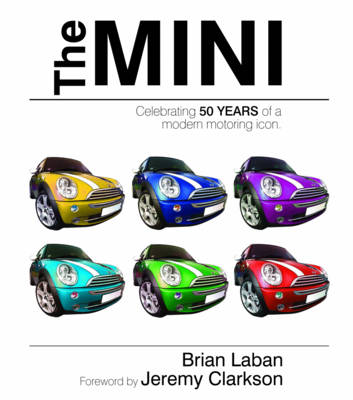 The Mini: Celebrating 50 Years of a Modern Motoring Icon