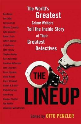 The Lineup: The World's Greatest Crime Writers Tell the Inside Story of Their Greatest Detectives