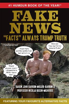 Fake News: ''Facts'' Always Trump Truth