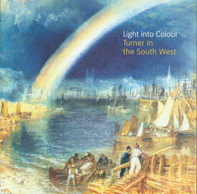 Light into Colour: Turner in the Sout