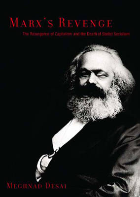 Marx's Revenge: The Resurgence of Capitalism and the Death of Statist Socialism