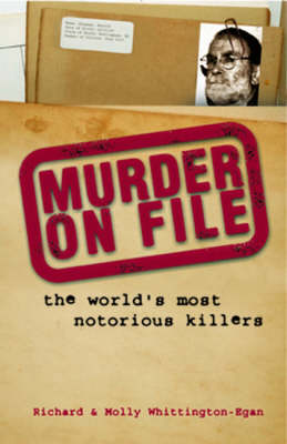 Murder on File: The World's Most Notorious Killers