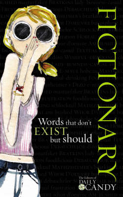 Fictionary: Words That Don't Exist But Should