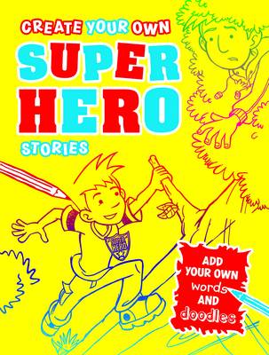 Create Your Own Superhero Stories