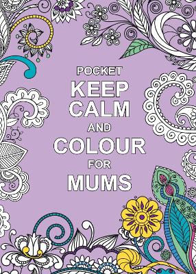 Pocket Keep Calm and Colour for Mums