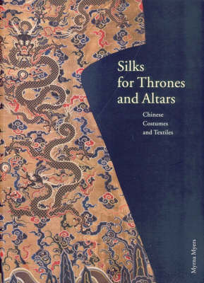 Silk for Thrones and Altars: Chinese Costumes and Textiles from the Liao Through the Qing Dynasty